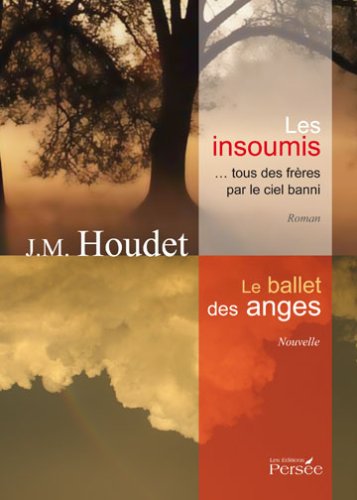 Les insoumis… tous des frères par le ciel banni-Le ballet des anges book