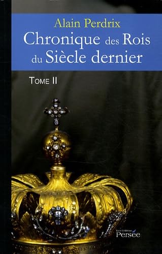 Chronique des rois du siècle dernier: Tome 2 (1946-2000) book