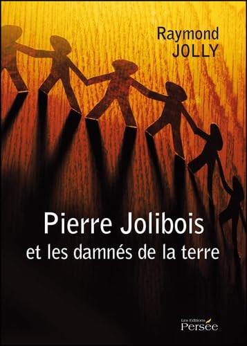Pierre Jolibois et les damnés de la terre book