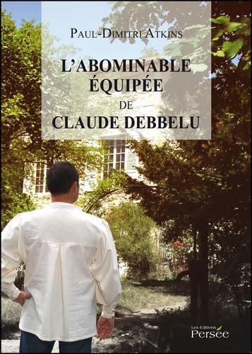 L'abominable équipée de Claude Debbelu book