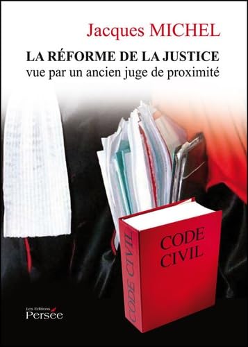 La réforme de la justice: Vue par un ancien juge de proximité book