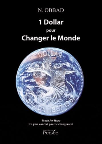 1 Dollar pour changer le monde: Un plan concret pour le changement Books