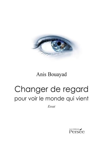 Changer de regard pour voir le monde qui vient book