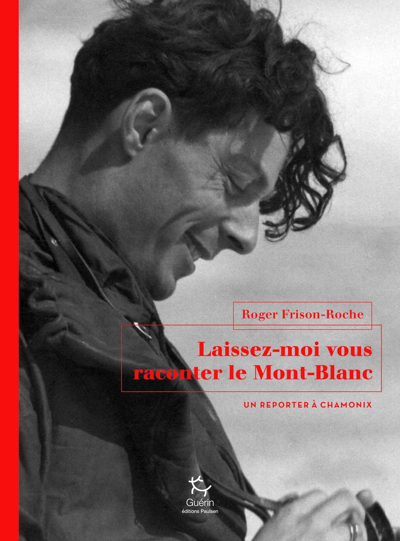 Laissez-moi vous raconter le Mont-Blanc - Un reporter à Chamonix Essays & Short Stories
