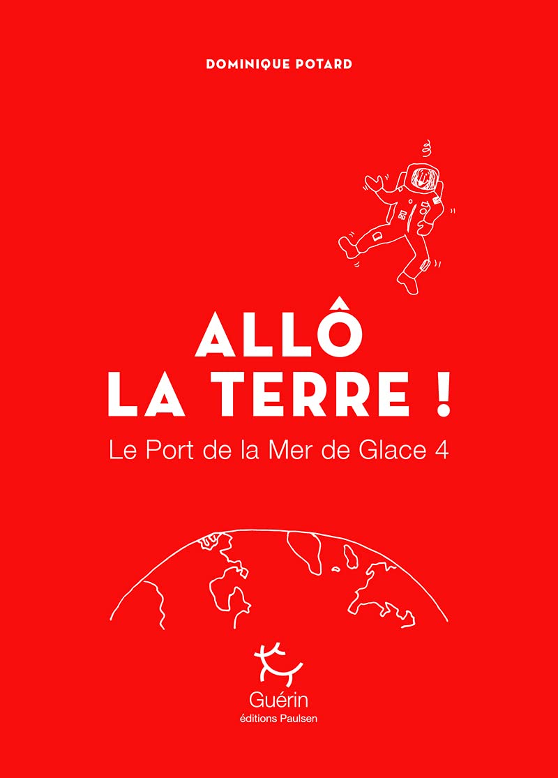 Le Port de la Mer de Glace - tome 4 Allô la Terre ! book