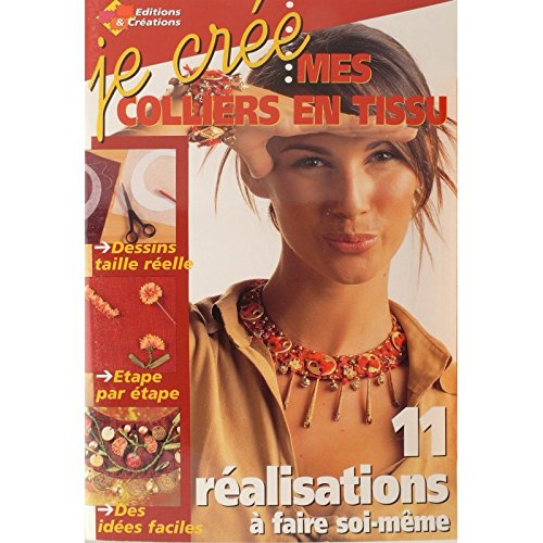Je crée mes colliers en tissu : 11 réalisations à faire soi-même (Je crée) book