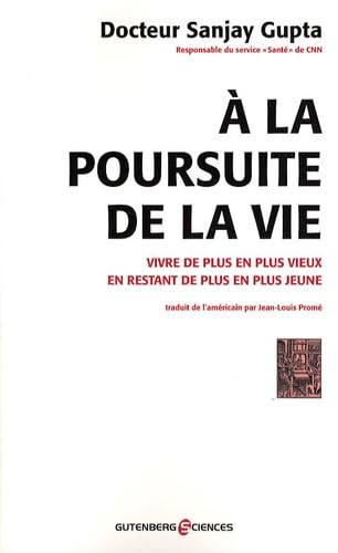 A la poursuite de la vie: Vivre de plus en plus vieux en restant de plus en plus jeune book