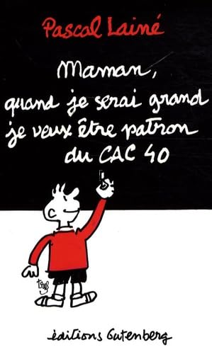 Maman, quand je serai grand je veux être patron du CAC 40 Books