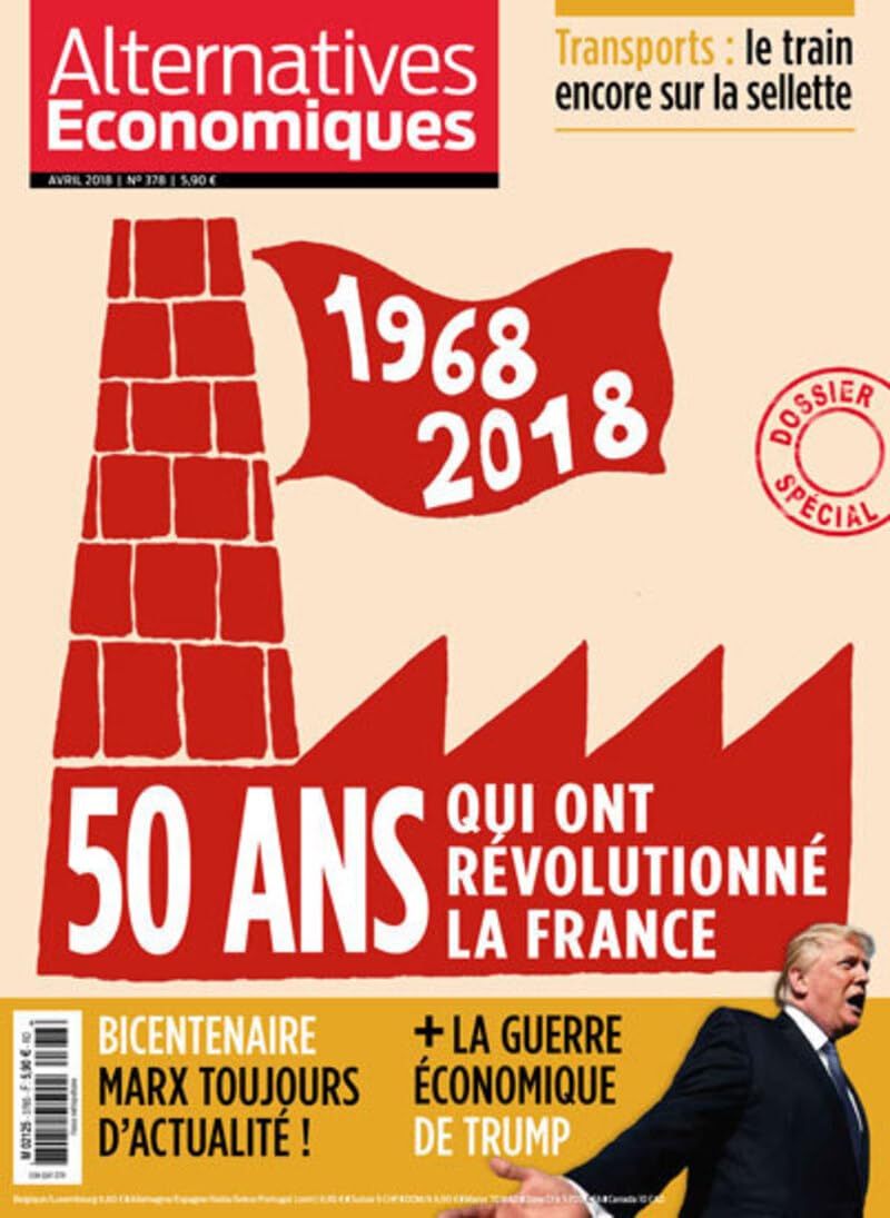 Alternatives Economiques - numéro 378 - Mensuel - Avril 2018 Business, Finance & Career