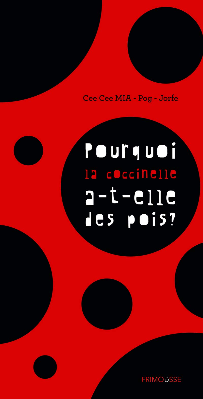 Pourquoi la coccinelle a-t-elle des pois ? book