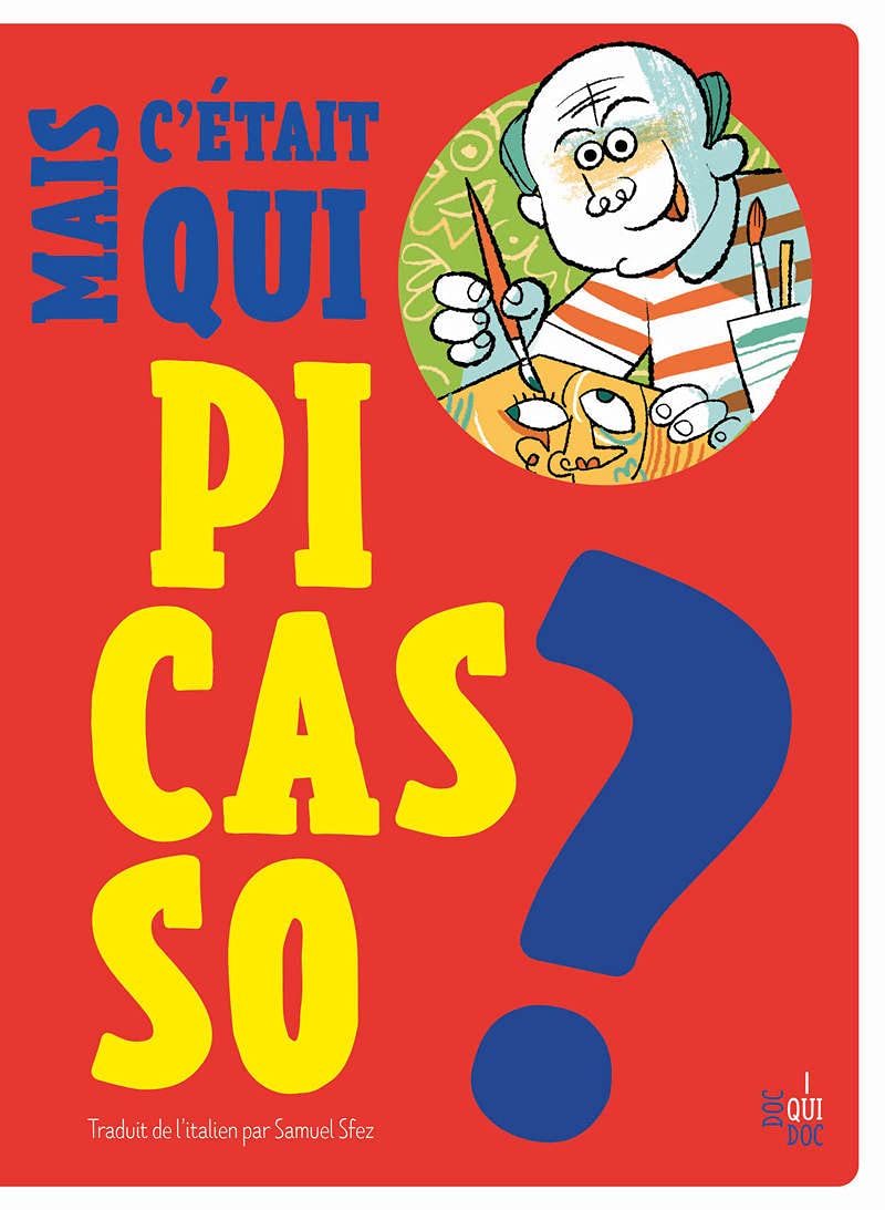 Mais c'était qui Pablo Picasso ? Non-fiction