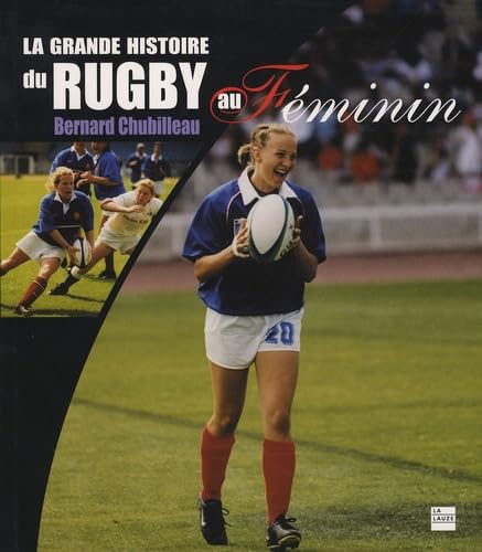 La grande histoire du rugby au Féminin book