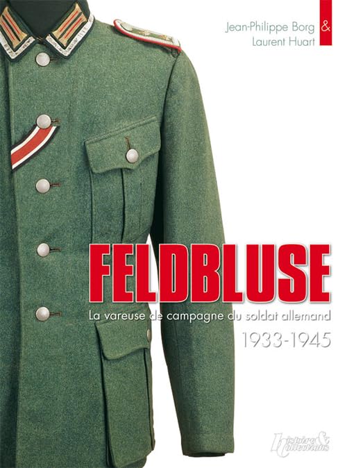 Feldbluse: La vareuse de campagne du soldat allemand 1933-1945 book
