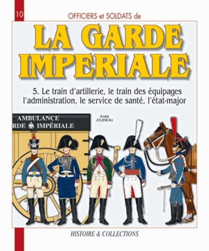 Officiers et soldats de La Garde Impériale: 1804-1815 (5) book
