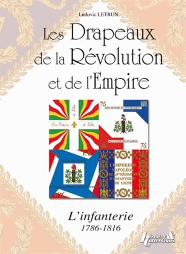 Les drapeaux de la Révolution et de l'Empire: L'infanterie book
