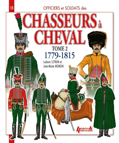 Officiers & soldats des chasseurs à cheval (1779-1815): Tome 2, 1800-1807 book