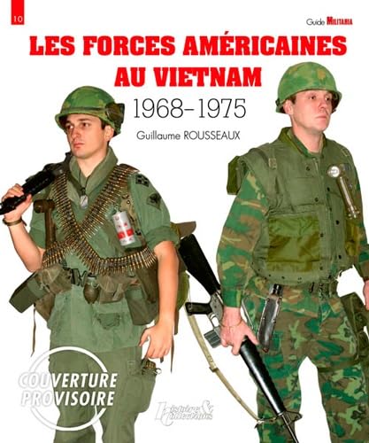 Les forces américaines au Vietnam 1968-1975 Politics & History