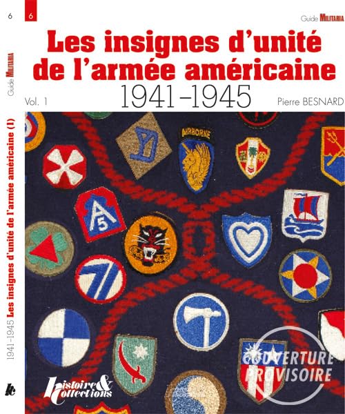 Insignes d'unité armée américaine 1941-1945: Tome 1, Groupes d'armées, armées, corps d'armée, divisions d'infanterie Politics & History