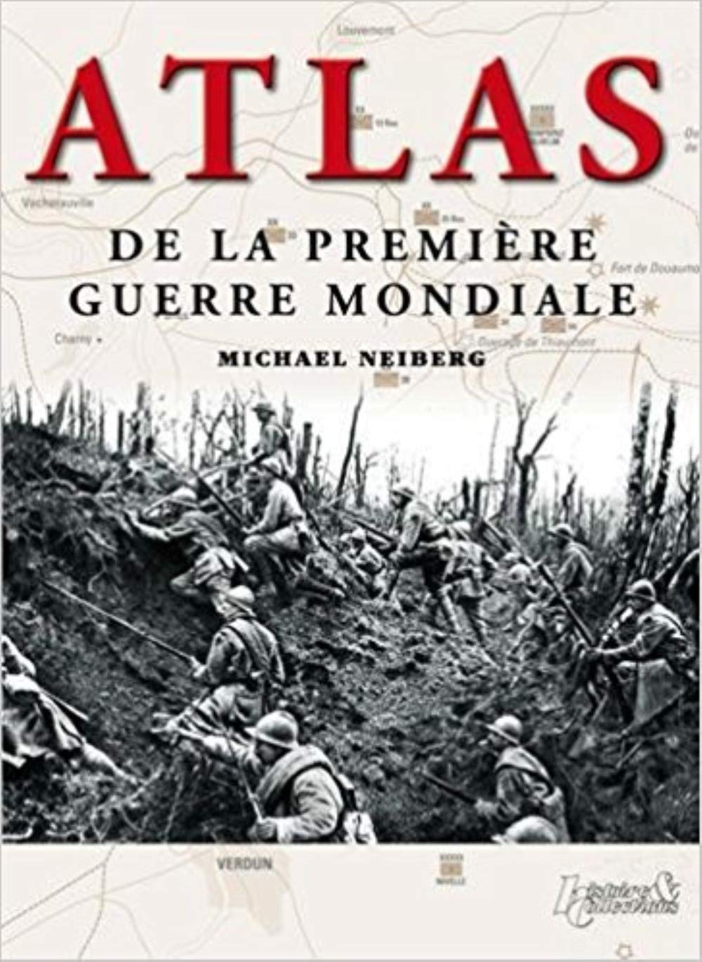 Atlas de la Première Guerre Mondiale book