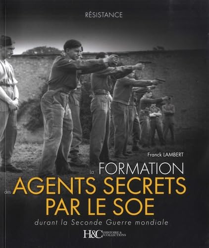 La formation des agents secrets par le SOE: Durant la Seconde Guerre Mondiale book
