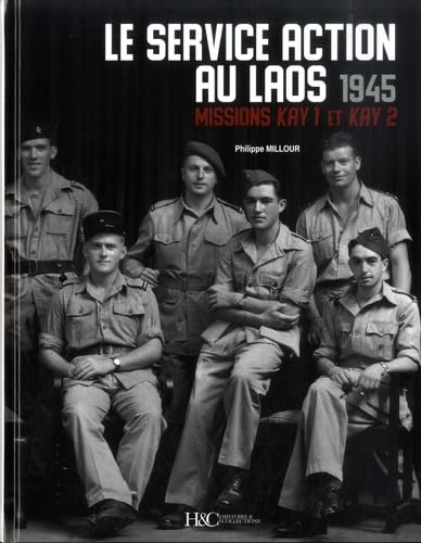 Le service action au Laos - 1945: Missions Kay 1 et Kay 2 book