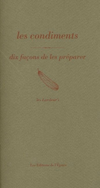 Les condiments : dix façons de les préparer Leisure, Home & Garden