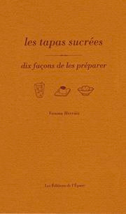 Les tapas sucrées : dix façons de les préparer book