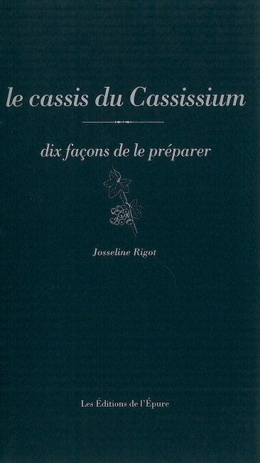 Le cassis du cassissium : dix façons de le préparer book