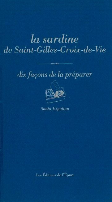 La sardine de Saint-Gilles-Croix-de-Vie : dix façons de la préparer Leisure, Home & Garden