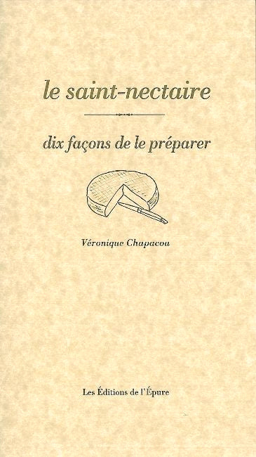 Le saint-nectaire : dix façons de le préparer book