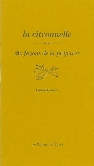 La citronnelle : dix façons de la préparer Leisure, Home & Garden