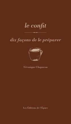 Les confits : dix façons de les préparer book