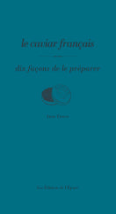Le caviar français : dix façons de le préparer book