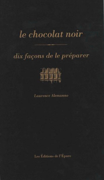 Le chocolat noir : dix façons de le préparer book