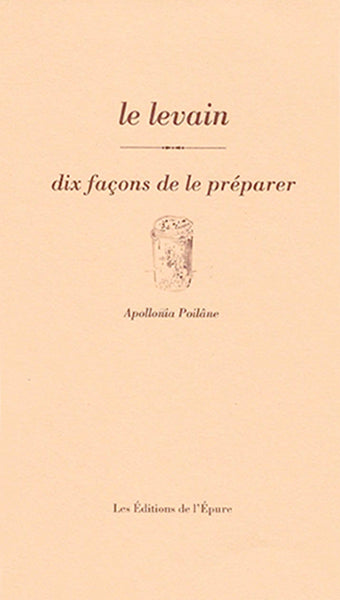 Le levain : dix façons de le préparer book
