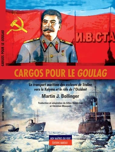 Cargos pour le goulag: Le transport maritime des esclaves de Staline vers la Kolyma et le rôle de l'Occident Books