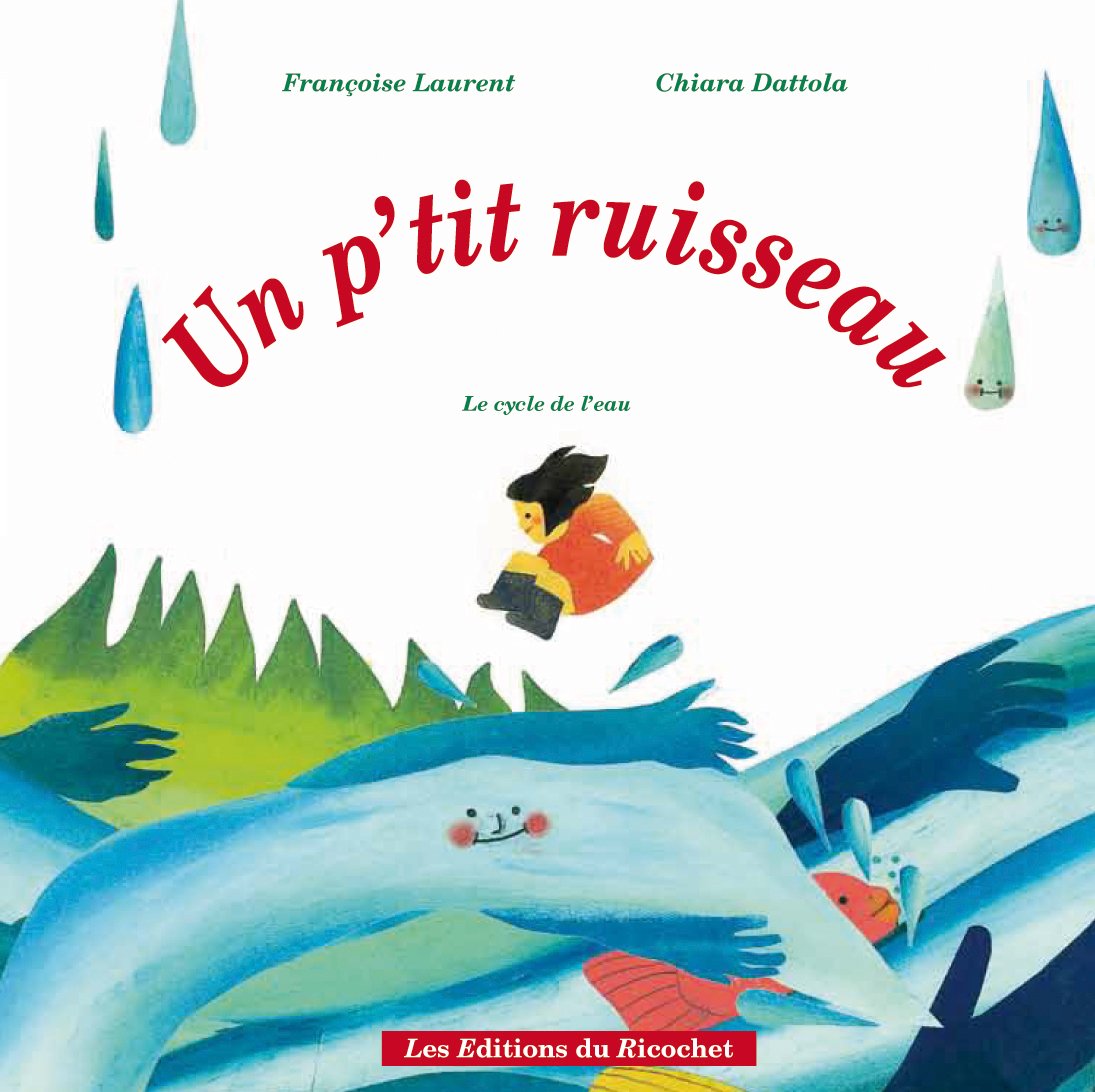 UN P'TIT RUISSEAU: Le cycle de l'eau Children's books