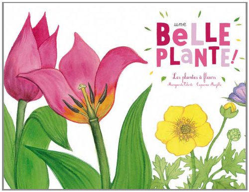 UNE BELLE PLANTE: Les plantes à fleurs Children's books