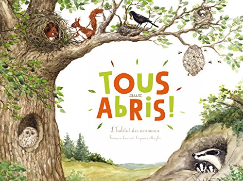 TOUS AUX ABRIS !: L'habitat des animaux Children's books