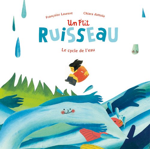 UN P'TIT RUISSEAU: Le cycle de l'eau Children's books