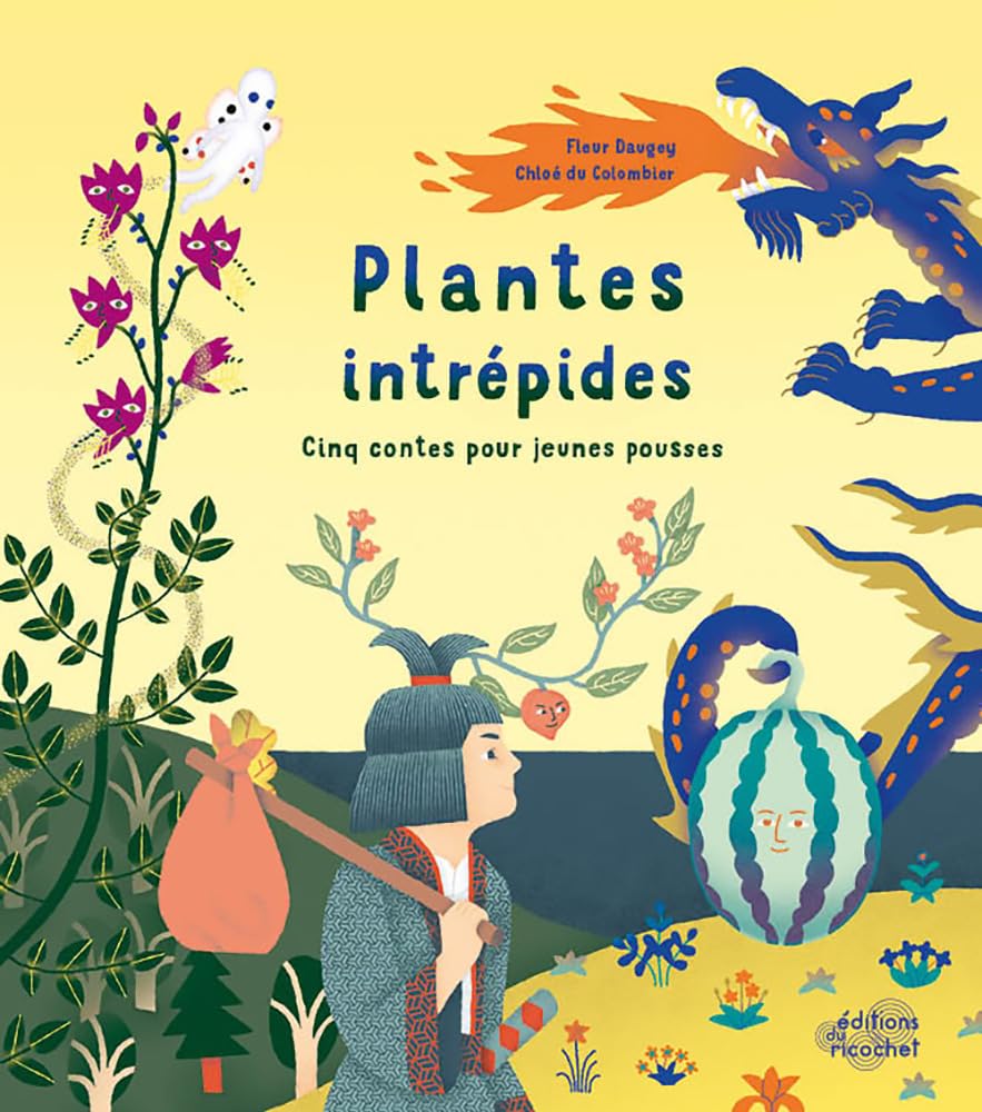 Plantes intrépides: Cinq contes pour jeunes pousses Non-fiction