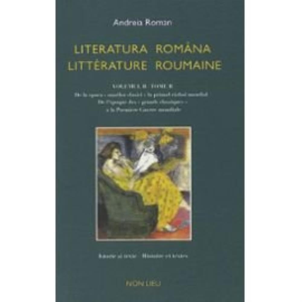 Literatura româna / litterature roumaine : Tome 2, De l'époque des: Film, Art & Culture