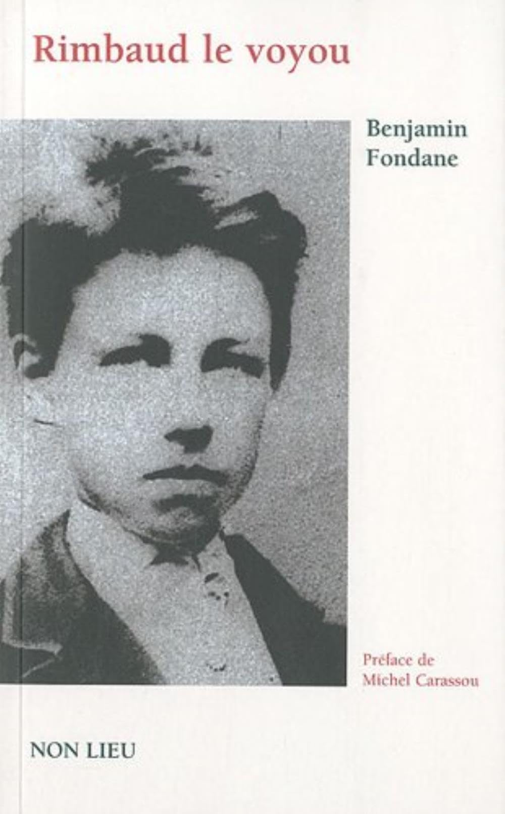 Rimbaud le voyou : Et l'expérience poétique Film, Art & Culture