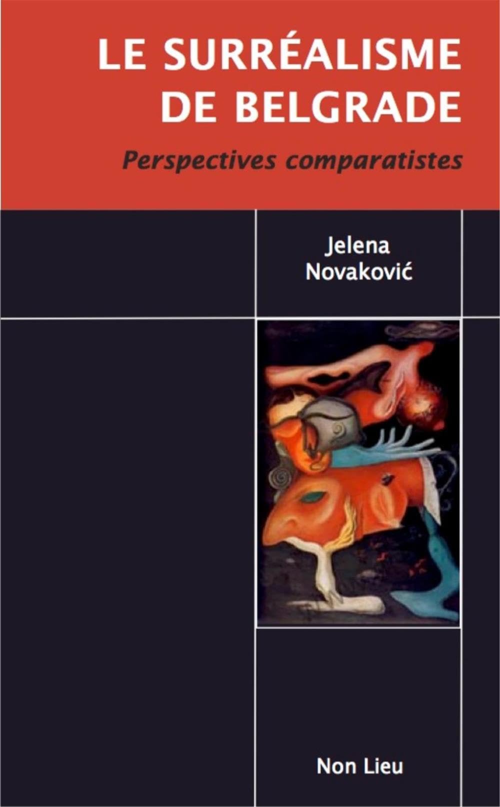 Le Surréalisme de Belgrade : Perspectives comparatistes book