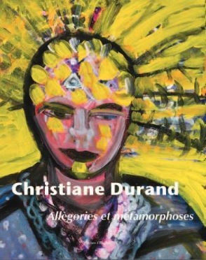 Christiane Durand : allégories et métamorphoses book