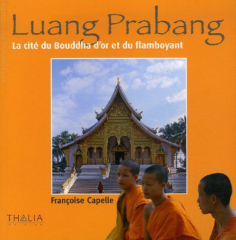 Luang Prabang: La cité du Bouddha d'or et du flamboyant book