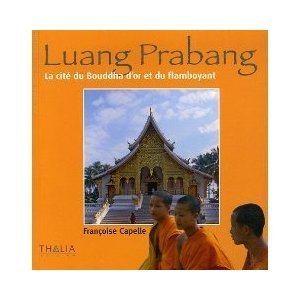 Luang Prabang: La cité du Bouddha d'or et du flamboyant Books