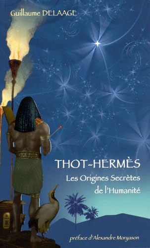 Thot-Hermès - Les Origines secrètes de l'Humanité Religion & Esotericism