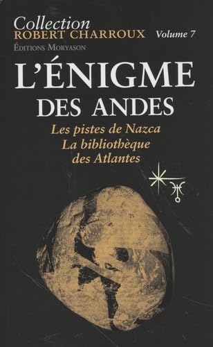 L'ÉNIGME DES ANDES: Les Pistes de Nazca-La Bibliothèque des Atlantes Social Sciences