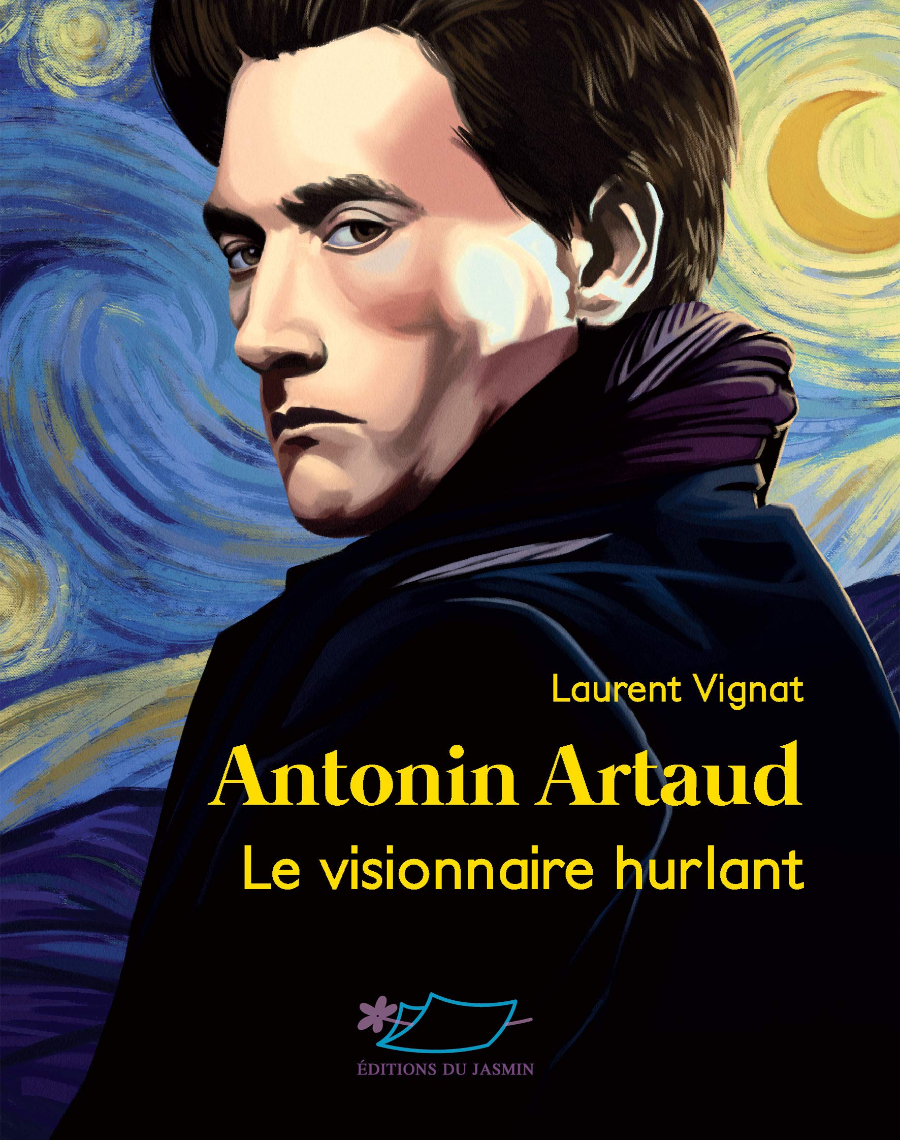 Antonin Artaud, le visionnaire hurlant: le visionnaire hurlant Memories